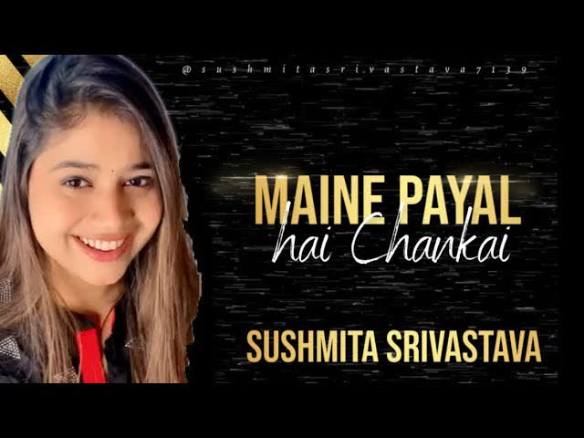 Cover art for Maine Payal Hai chhankai by Sushmita Srivastava